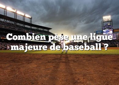 Combien pèse une ligue majeure de baseball ?